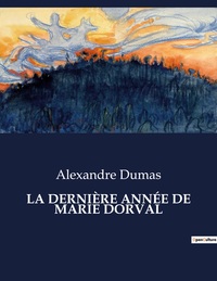 Picture of LA DERNIÈRE ANNÉE DE MARIE DORVAL