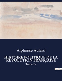 Picture of HISTOIRE POLITIQUE DE LA RÉVOLUTION FRANÇAISE