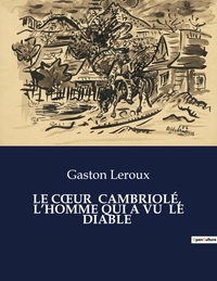 Picture of LE CoeUR  CAMBRIOLÉ,  L'HOMME QUI A VU  LE DIABLE