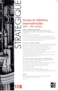 Picture of Revue stratégique n° 118 - Armes et relations internationales (XIXe-XXIe siècles)