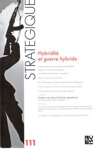 Picture of Revue Stratégique n° 111 - Hybridité et guerre hybride