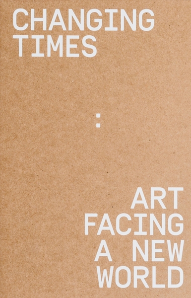 Image de Changinig times (Français / Anglais) - Art facing a new worl