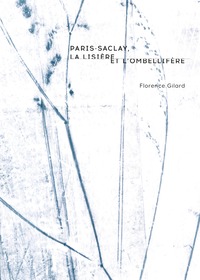Picture of Paris-Saclay, la lisière et l'ombellifère