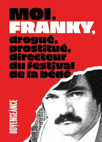 Picture of Moi, Franky, drogué, prostitué, directeur du festival de la bédé.