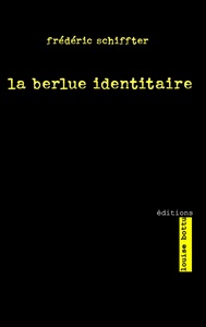 Picture of La berlue identitaire