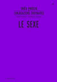 Picture of Très précis de conjugaisons ordinaires : Le Sexe