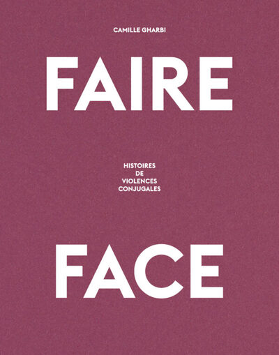 Image de Faire face - Histoires de violences conjugales