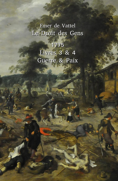 Image de Le Droit des Gens Livres 3 & 4 - Guerre & Paix