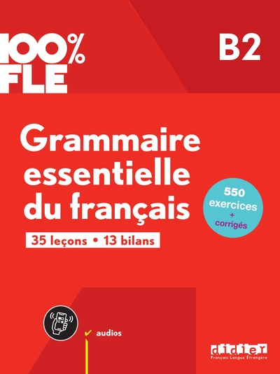 Image de 100% FLE - Grammaire essentielle du français B2 - Livre + didierfle.app