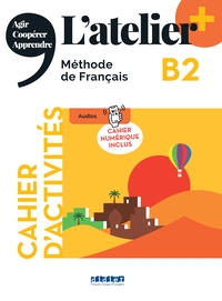 Image de L'atelier + B2 - Cahier + numérique inclus