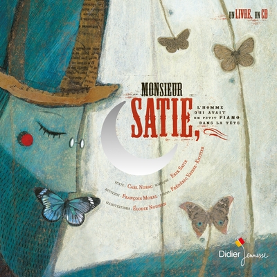 Picture of Monsieur Satie, L'homme qui avait un petit piano dans la tête