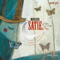 Picture of Monsieur Satie, L'homme qui avait un petit piano dans la tête