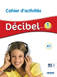 Image de Décibel 1 - Niv. A1 - Cahier + didierfle.app