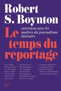 Image de Le Temps du reportage - Entretiens avec les maîtres du journalisme littéraire