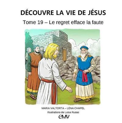 Picture of Le regret efface la faute, découvre la vie de Jésus - tome 19 - L419