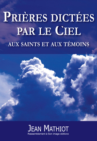 Picture of Prières dictées par le ciel aux saints et aux témoins - L91