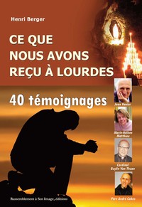 Picture of Ce que nous avons reçu à Lourdes - L153