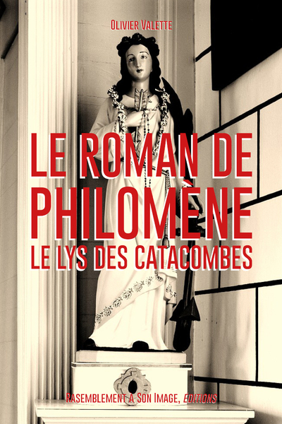 Picture of Le roman de Sainte Philomène, le lys des catacombes - L188