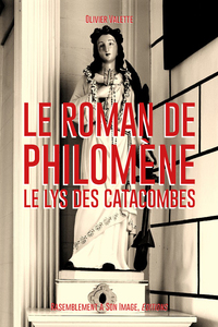 Picture of Le roman de Sainte Philomène, le lys des catacombes - L188
