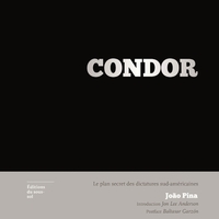 Picture of Condor. Le plan secret des dictatures sud-américaines
