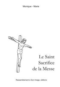 Image de Le saint sacrifice de la messe - L145
