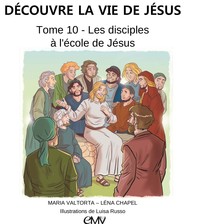 Picture of Découvre la vie de Jésus, tome 10 - les disciples à l'école de Jésus - L410