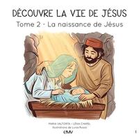 Picture of Découvre la vie de Jésus T2, La naissance de Jésus - L402