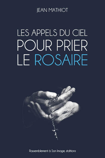 Picture of Les appels du ciel pour prier le rosaire - L172