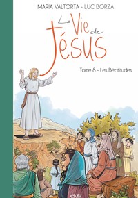 Picture of La vie de Jésus d'après Maria Valtorta T8 - les béatitudes - L208