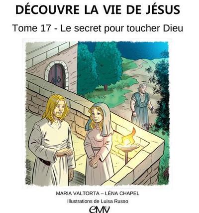 Picture of Découvre la vie de Jésus, tome 17 - le secret pour toucher Dieu - L417