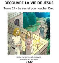 Picture of Découvre la vie de Jésus, tome 17 - le secret pour toucher Dieu - L417