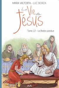 Picture of La vie de Jésus d'après Maria Valtorta T12 - la brebis perdue - L212