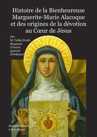 Picture of Histoire de la bienheureuse Marguerite-Marie Alacoque et des origines de la dévotion au cœur de Jésus - L452