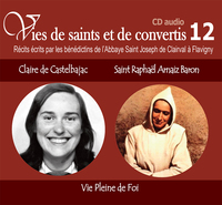 Picture of 2 vies de saints ou de convertis T12 -- Claire de Castelbajac et saint Raphaël Arnaiz Baron - vie pleine de foi - CD312