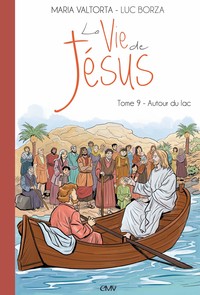 Picture of La vie de Jésus d'après Maria Valtorta T9 - autour du lac - L209