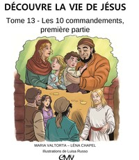 Picture of Découvre la vie de Jésus, tome 13 -les dix commandements, première partie - L413