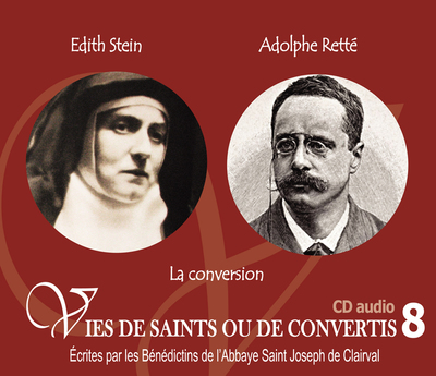 Image de 8 vies de saints ou de convertis T8 -- Édith Stein (Ste Thérèse Bénédicte de la croix) et Adolphe Rette - la conversion - CD308