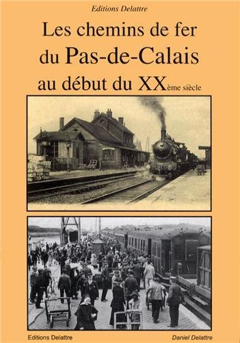 Image de Les chemins de fer du Pas-de-Calais au début du XXe siècle
