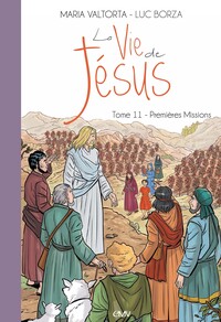 Picture of La vie de Jésus d'après Maria Valtorta T11 - premières missions - L211