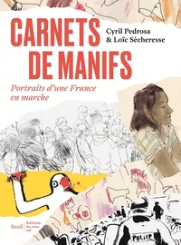 Image de Carnets de manifs - Portraits d'une France en marche