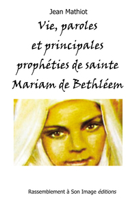 Image de Vie, paroles et principales prophéties de sainte Mariam de Bethléem