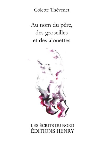 Picture of Au nom du père, des groseilles et des alouettes