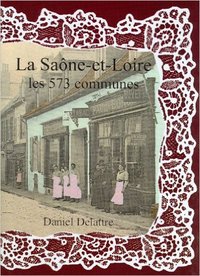 Image de LA SAONE ET LOIRE LES 573 COMMUNES