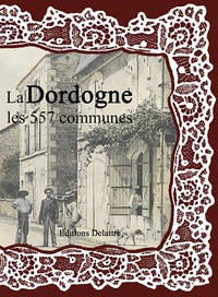 Image de LA DORDOGNE LES 557 COMMUNES