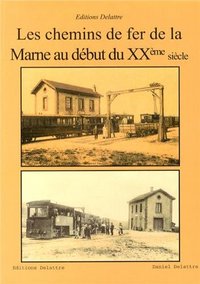 Image de Les chemins de fer de la Marne au début du XXème siècle