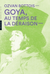 Picture of Goya, au temps de la Déraison