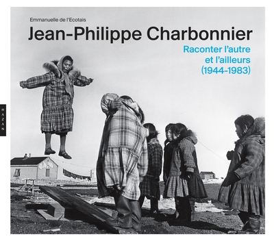 Image de Jean-Philippe Charbonnier  Raconter l'autre et l'ailleurs (1944 - 1983)