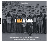 Image de I am a Man. Photographies et luttes  pour les droits civiques  dans le Sud des Etats-Unis, 1960-1970