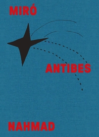 Image de Miró Antibes Nahmad (catalogue officiel d'exposition)