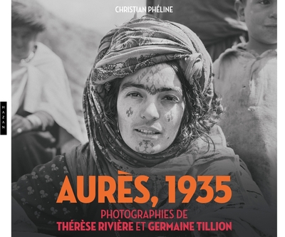 Image de Aurès, 1935, photographies de Thérèse Rivière et Germaine Tillon : Exposition, Montpellier